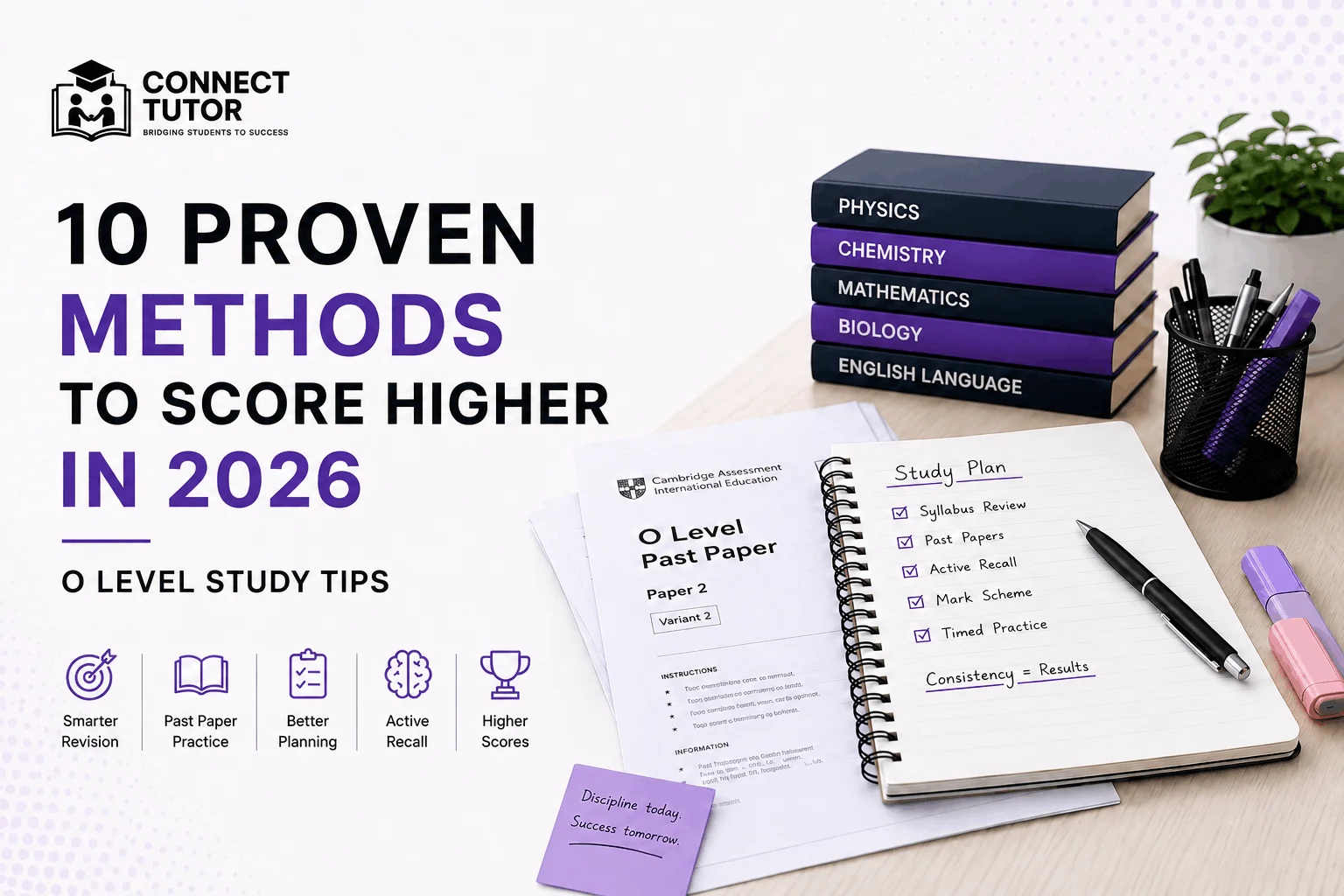 10 Proven Methods to Score Higher in 2026' featuring O Level study tips, Cambridge past papers, study plan notebook, and subject books for Physics, Chemistry, Mathematics, Biology, and English Language.